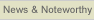 News & Noteworthy
